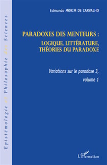 Variation sur le paradoxe 3, t.1 - paradoxes des menteurs : logique, littérature, théories du paradoxe
