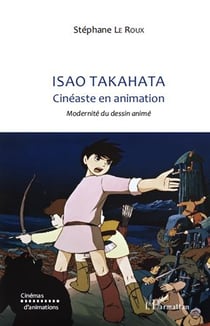Isao Takahata - cinéaste en animation - modernité du dessin animé