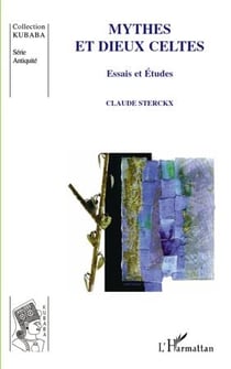 Mythes et dieux celtes - essais et études