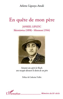 En quête de mon père - jankiel lipszyc, skierniewice (1898) - miremont (1944)