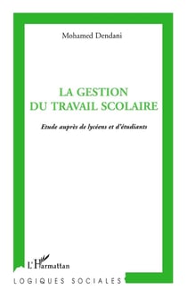 La gestion du travail scolaire - étude auprès de lycéens et d'étudiants