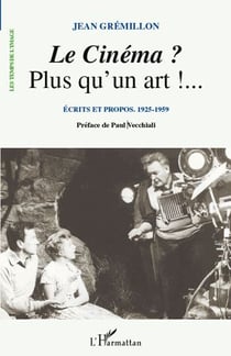 Le cinéma ? plus qu'un art!... écrits et propos 1925-1959