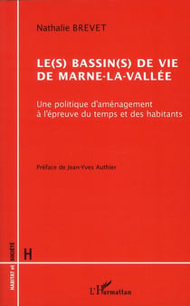 Le(s) bassin(s) de vie de Marne-la-Vallée - une politique d'aménagement à l'épreuve du temps et des habitants