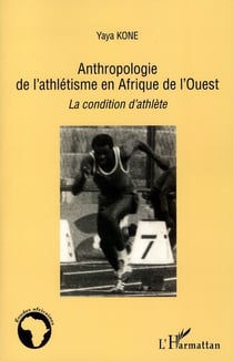 Anthropologie de l'athlétisme en Afrique de l'Ouest - la condition d'athlète