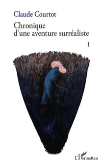 Chronique d'une aventure surréaliste t.1