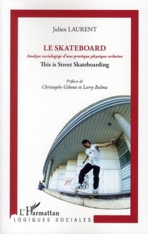 Le skateboard - analyse sociologique d'une pratique physique contemporaine