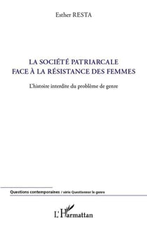 La société patriarcale face à la résistance des femmes - l'histoire interdite du problème de genre