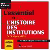 L'essentiel de l'histoire des institutions : de l'antiquité à 1789 - intègre une chronologie des rois de France jusqu'à la révolution