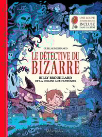 Le détective du bizarre Tome 1 : Billy Brouillard et la chasse aux fantômes