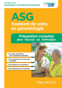 Assistant de soins en gérontologie asg - préparation complète pour réussir sa formation (2e édition)