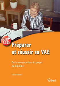 Préparer et réussir sa VAE - de la construction du projet au diplôme