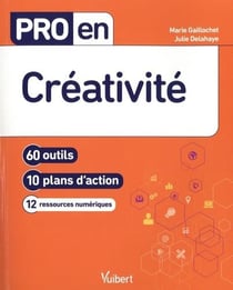 Pro en... : créativité - 60 outils et 10 plans d'action