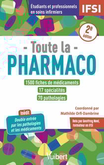 Toute la pharmaco : 1500 fiches de médicaments pour étudiants en IFSI et professionnels en soins infirmiers