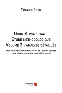 Droit administratif - étude méthodologique t.3 - analyse détaillée
