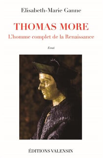 Thomas More : l'homme complet de la Renaissance