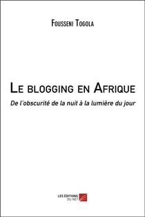 Le blogging en Afrique - de l'obscurité de la nuit à la lumière du jour