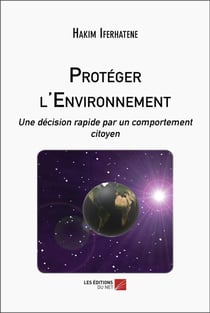 Protéger l'environnement : Une décision rapide par un comportement citoyen