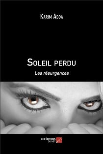 Soleil perdu : Les résurgences