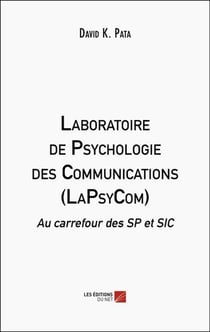 Laboratoire de Psychologie des Communications (LaPsyCom) : Au carrefour des SP et SIC