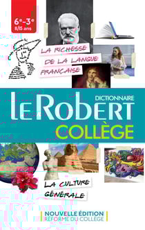 Dictionnaire le robert collège - 11/15 ans - langue française et culture générale (édition 2016)