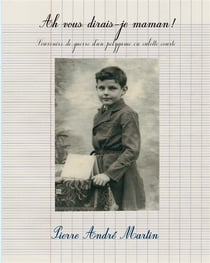Ah vous dirais-je maman ! - souvenirs de guerre d'un polygame en culotte courte