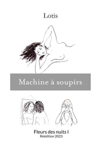 Machine à soupirs : Fleurs des nuits I - Réédition 2023