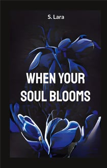 When your soul blooms