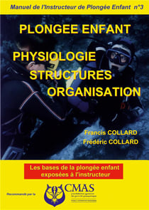 Manuel de l'Instructeur de Plongée Enfant - Vol.3 : Physiologie structures organisation