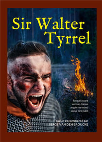 Sir Walter Tyrrel : Une épopée médiévale anglo-normande