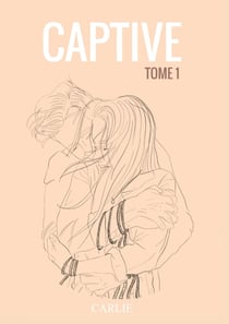 Captive : tome 1