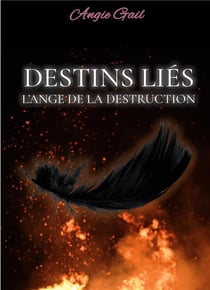Destins liã©s : l'ange de la destruction