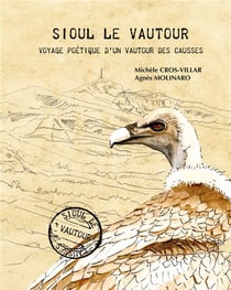 Sioul le vautour - voyage poetique d'un vautour des causses - illustrations, couleur