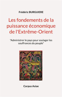 Les fondements de la puissance économique de l'Extrême-Orient : Administrer le pays pour soulager les souffrances du peuple