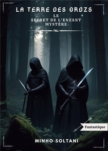 La Terre des Ordzs : Le Secret de l'Enfant Mystère