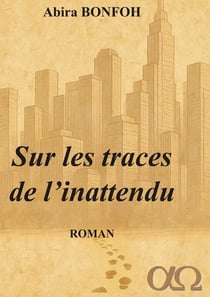 Sur les traces de l'inattendu : Roman contemporain