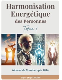 Harmonisation Energétique des Personnes : Manuel de Curothérapie 2026