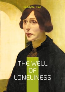 The Well of Loneliness : A Lesbian LGBT Novel from Classic Literature