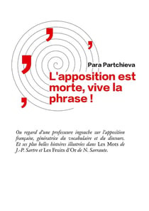 L'apposition est morte, vive la phrase : Regard d'une professeure ingouche sur l'apposition française, génératrice du vocabulaire et du discours. Et ses plus belles histoires illustrées dans Les Mots de J.-P. Sartre et Les Fruits d'Or de N. Sarraute