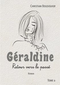 Géraldine : Retour vers le passé