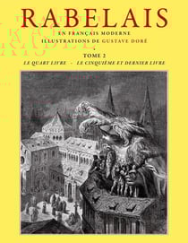 Rabelais - Tome 2 : Retranscrit en Français moderne, illustré par Gustave Doré