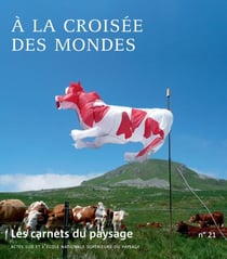Les carnet du paysage n.21 : à la croisée des mondes
