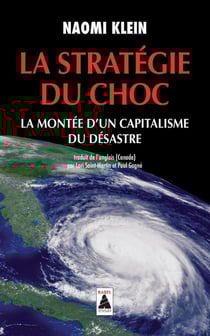 La stratégie du choc - la montée d'un capitalisme du désastre