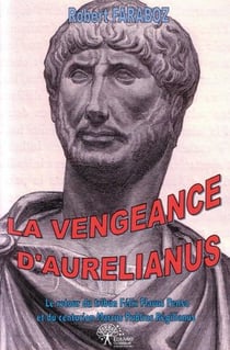 La vengeance d'aurelianus - le retour du tribun felix flavus pensa et du centurion marcus publius re