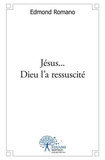 Jésus... dieu l'a ressuscité
