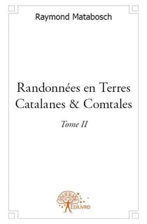 Randonnées en terres catalanes & comtales t.2