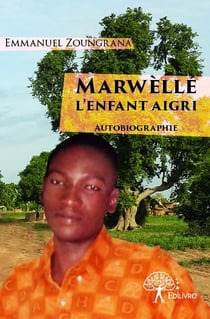 Marwèllé, l?enfant aigri