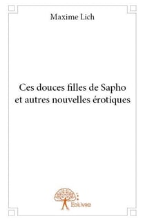 Ces douces filles de Sapho et autres nouvelles érotiques