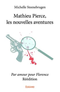 Mathieu Pierce, les nouvelles aventures - Réédition - Par amour pour Florence