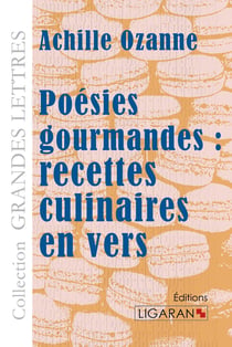 Poésies gourmandes : recettes culinaires en vers (grands caractères) 