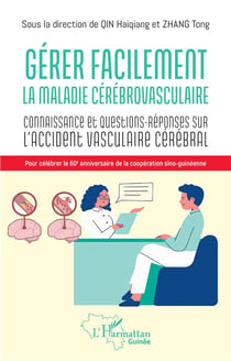 Gérer facilement la maladie cérébrovasculaire : Connaissances et questions-réponses sur l'accident vasculaire cérébral